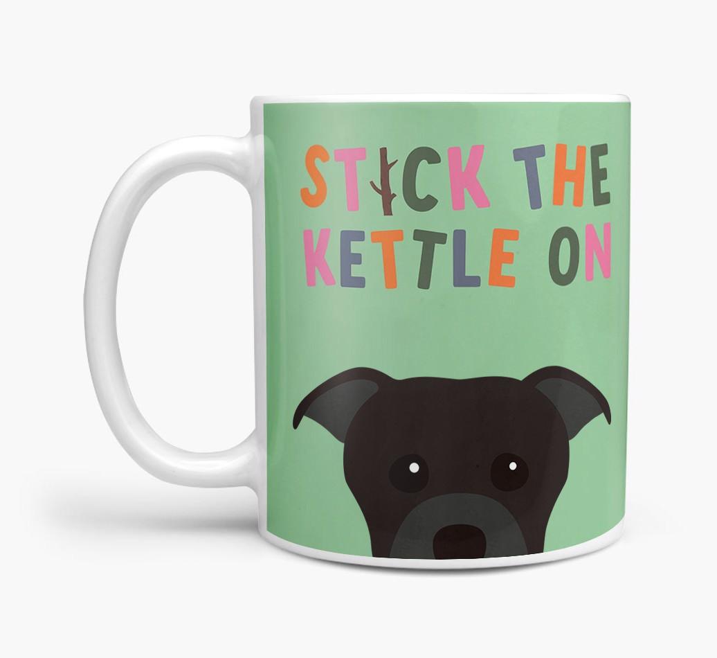 Stick The Kettle On: Personalized {breedFullName} Mug