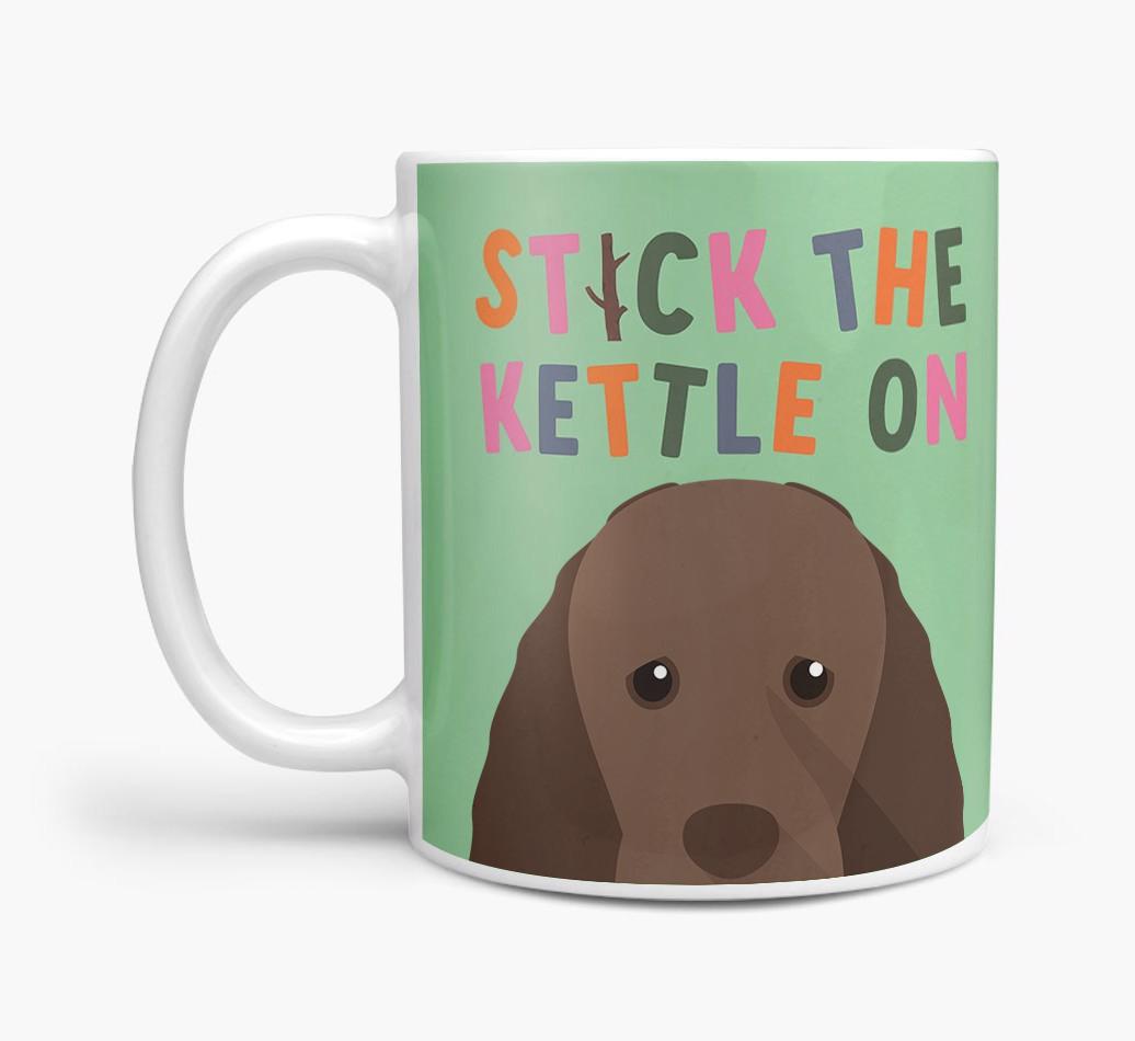 Stick The Kettle On: Personalized {breedFullName} Mug