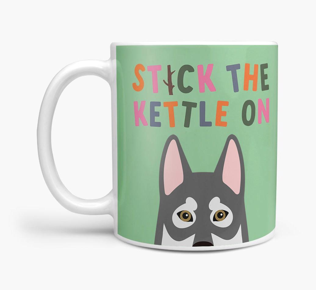 Stick The Kettle On: Personalized {breedFullName} Mug