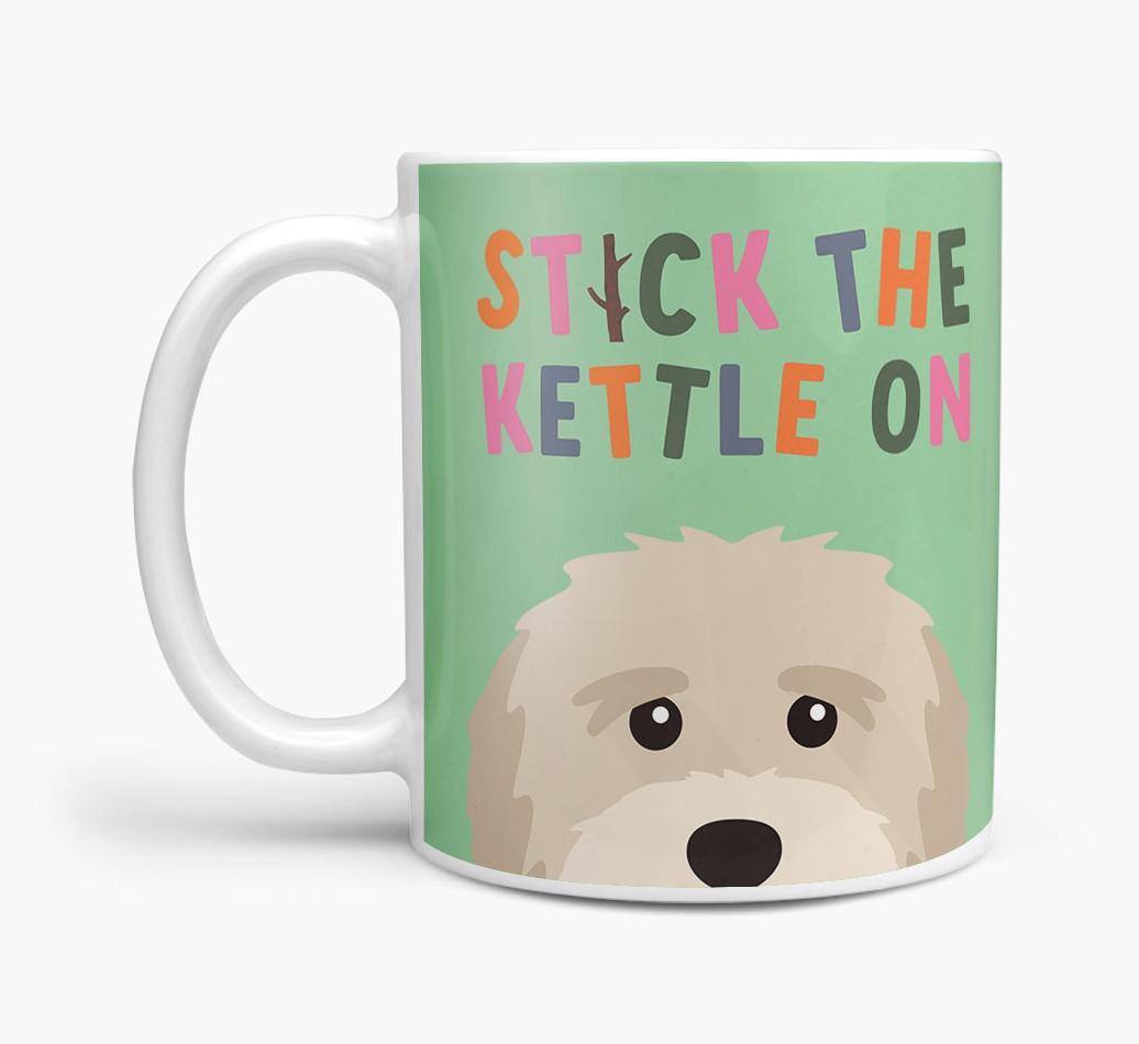 Stick The Kettle On: Personalized {breedFullName} Mug