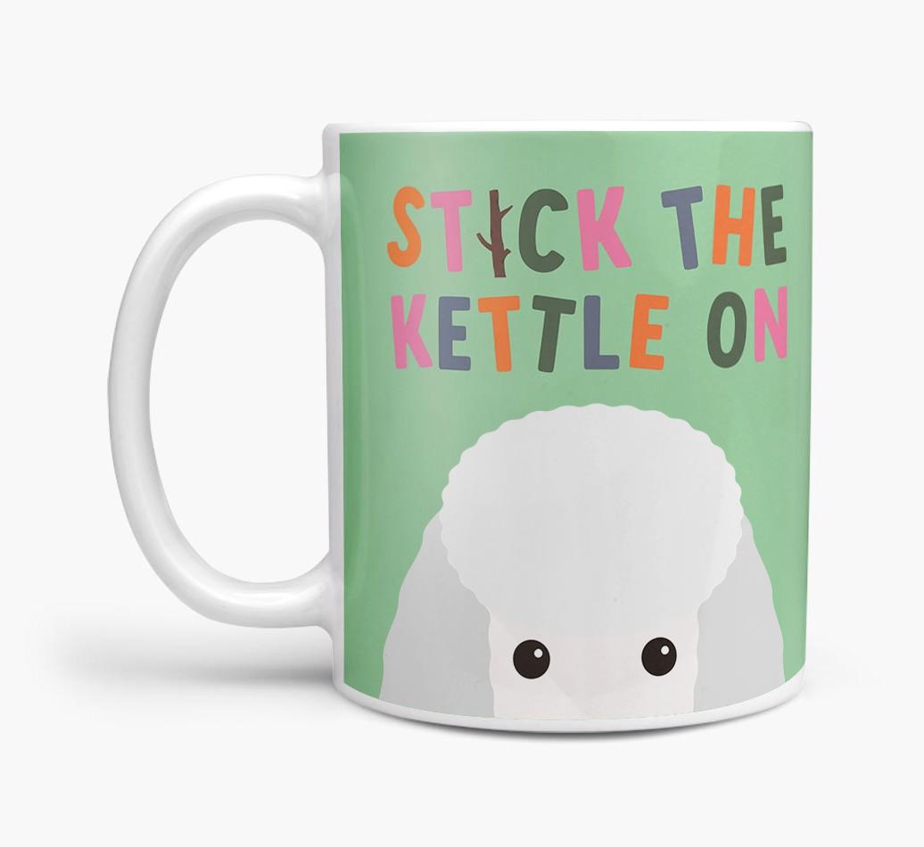 Stick The Kettle On: Personalized {breedFullName} Mug