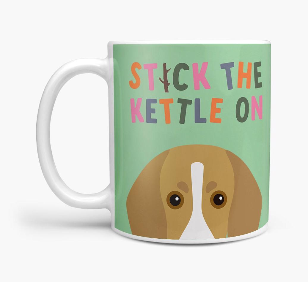 Stick The Kettle On: Personalized {breedFullName} Mug