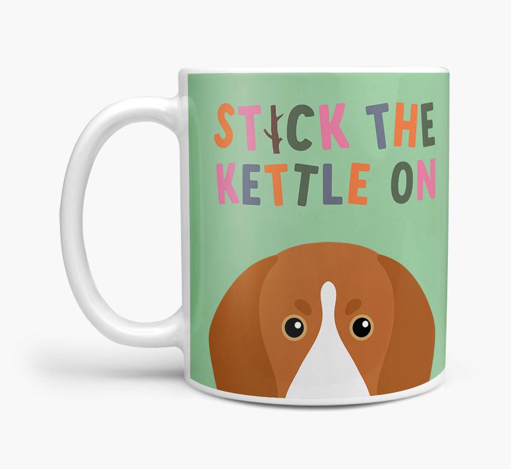 Stick The Kettle On: Personalized {breedFullName} Mug