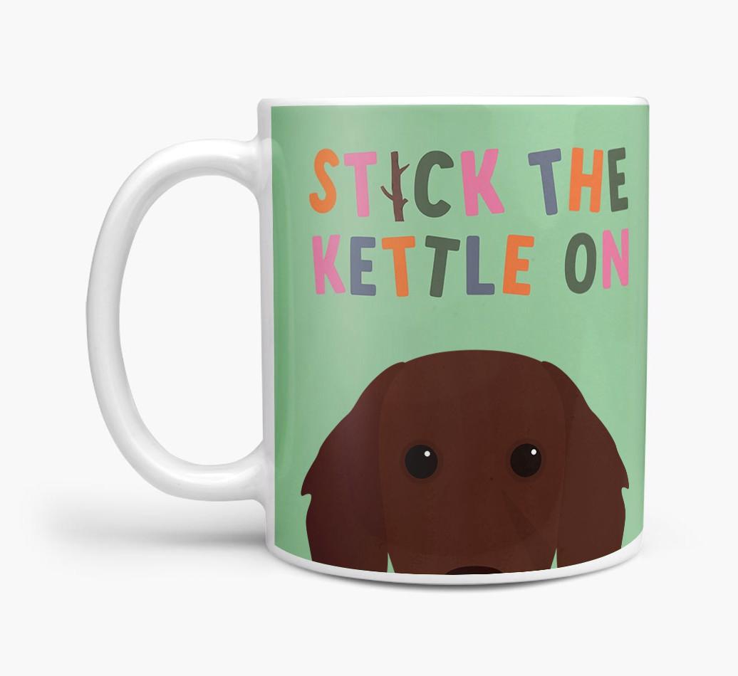Stick The Kettle On: Personalized {breedFullName} Mug