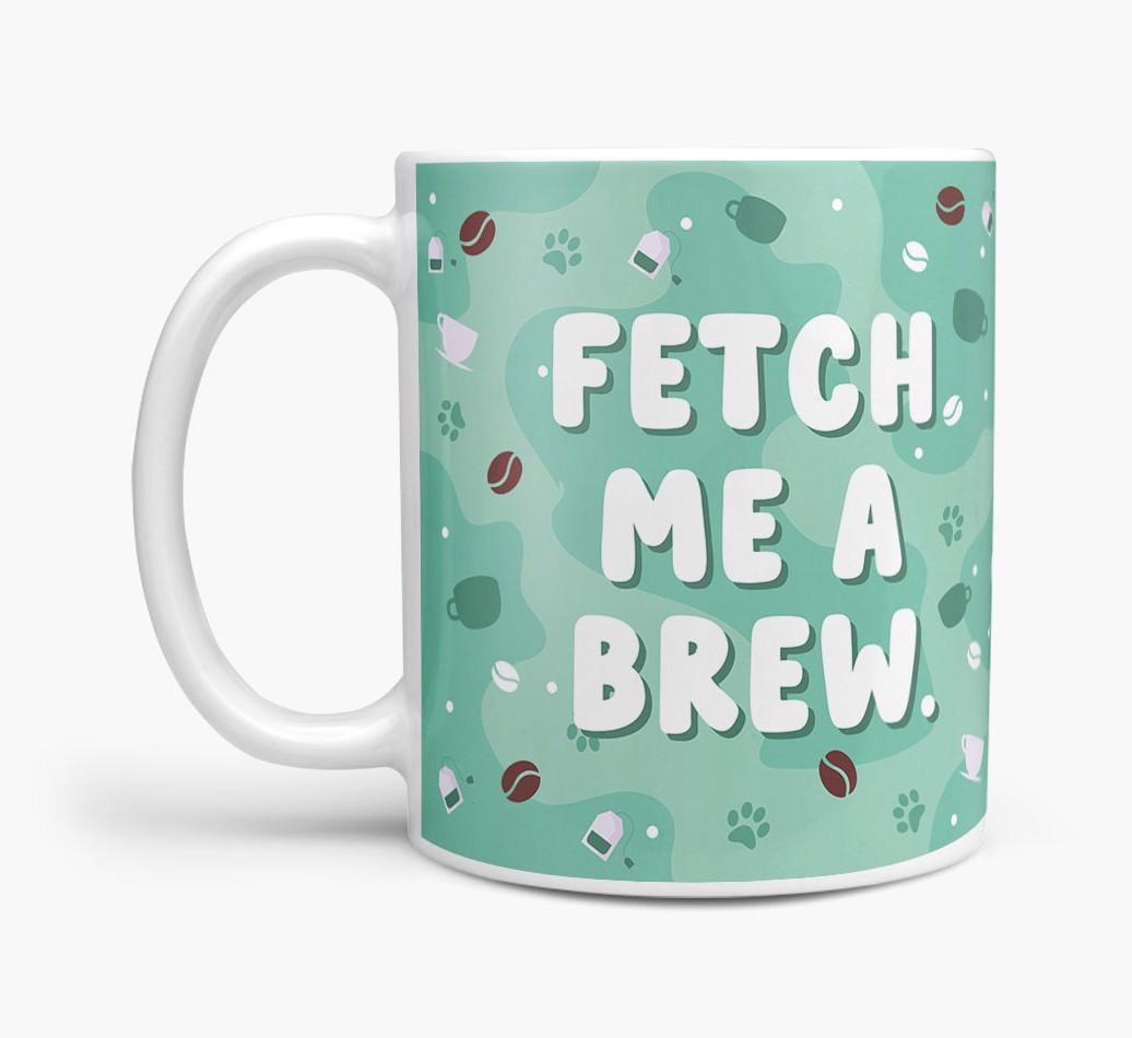 Fetch Me A Brew: Personalised {breedFullName} Mug