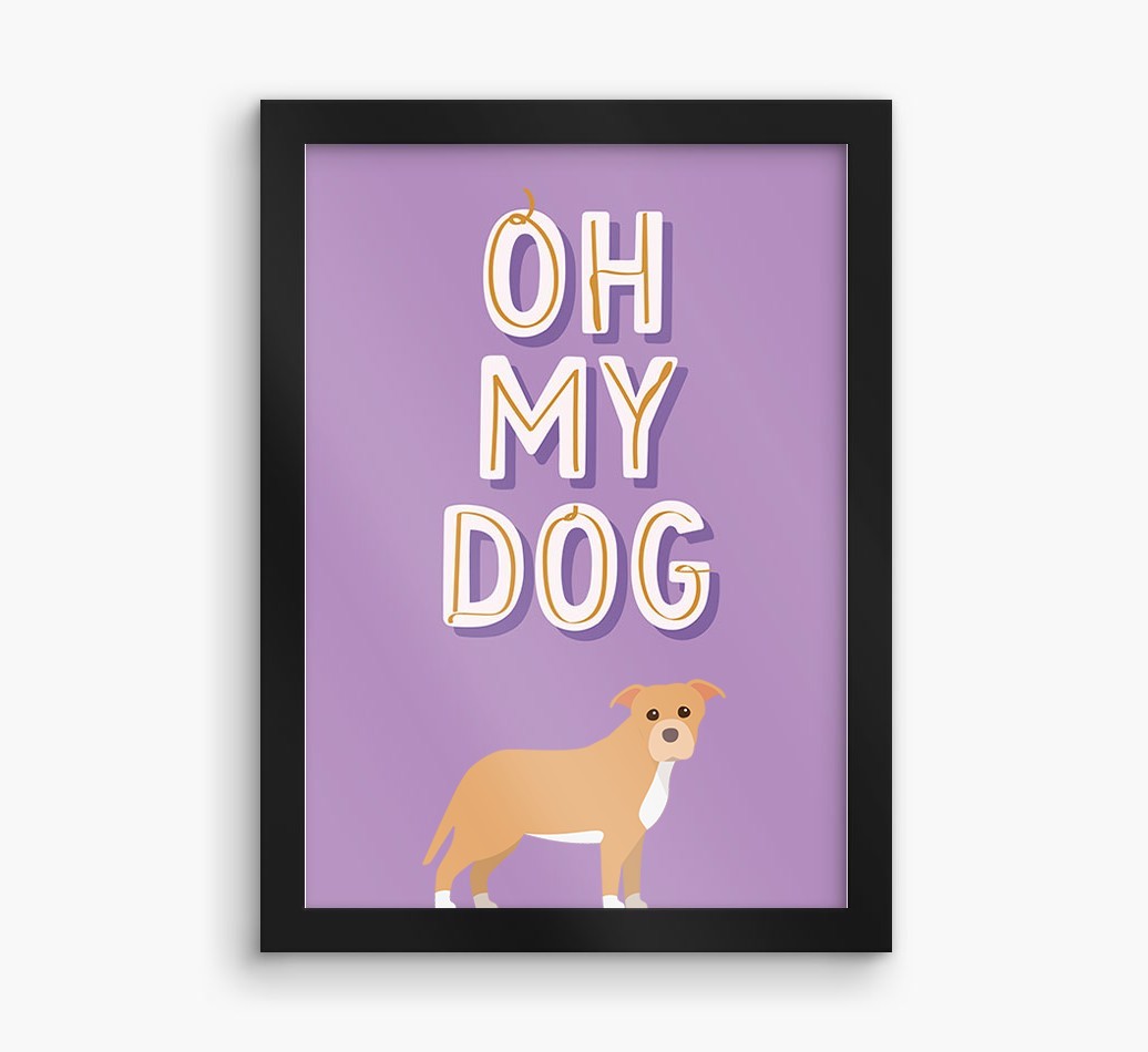 Oh My Dog: Personalised {breedFullName} Framed Print