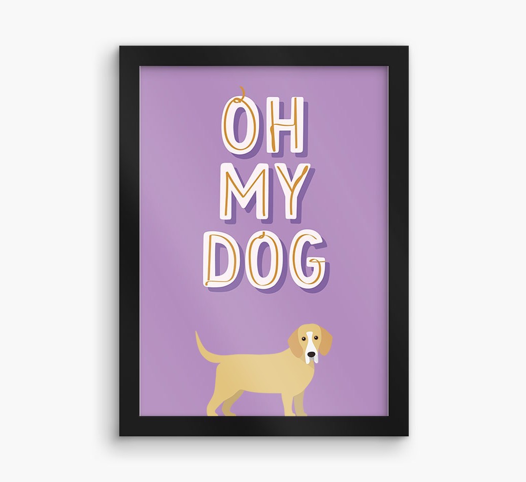 Oh My Dog: Personalised {breedFullName} Framed Print