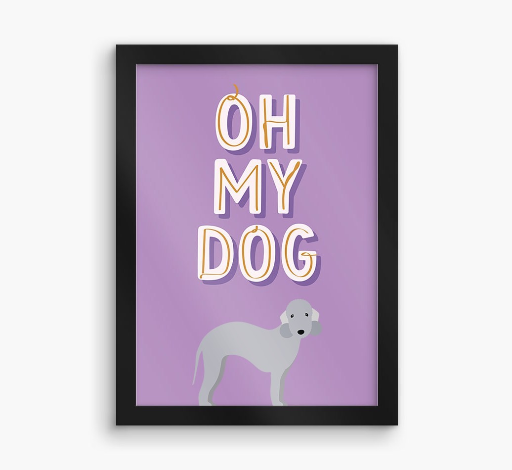 Oh My Dog: Personalised {breedFullName} Framed Print