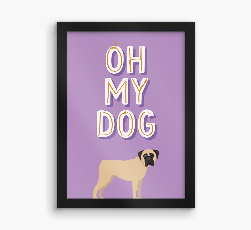 Oh My Dog: Personalised {breedFullName} Framed Print