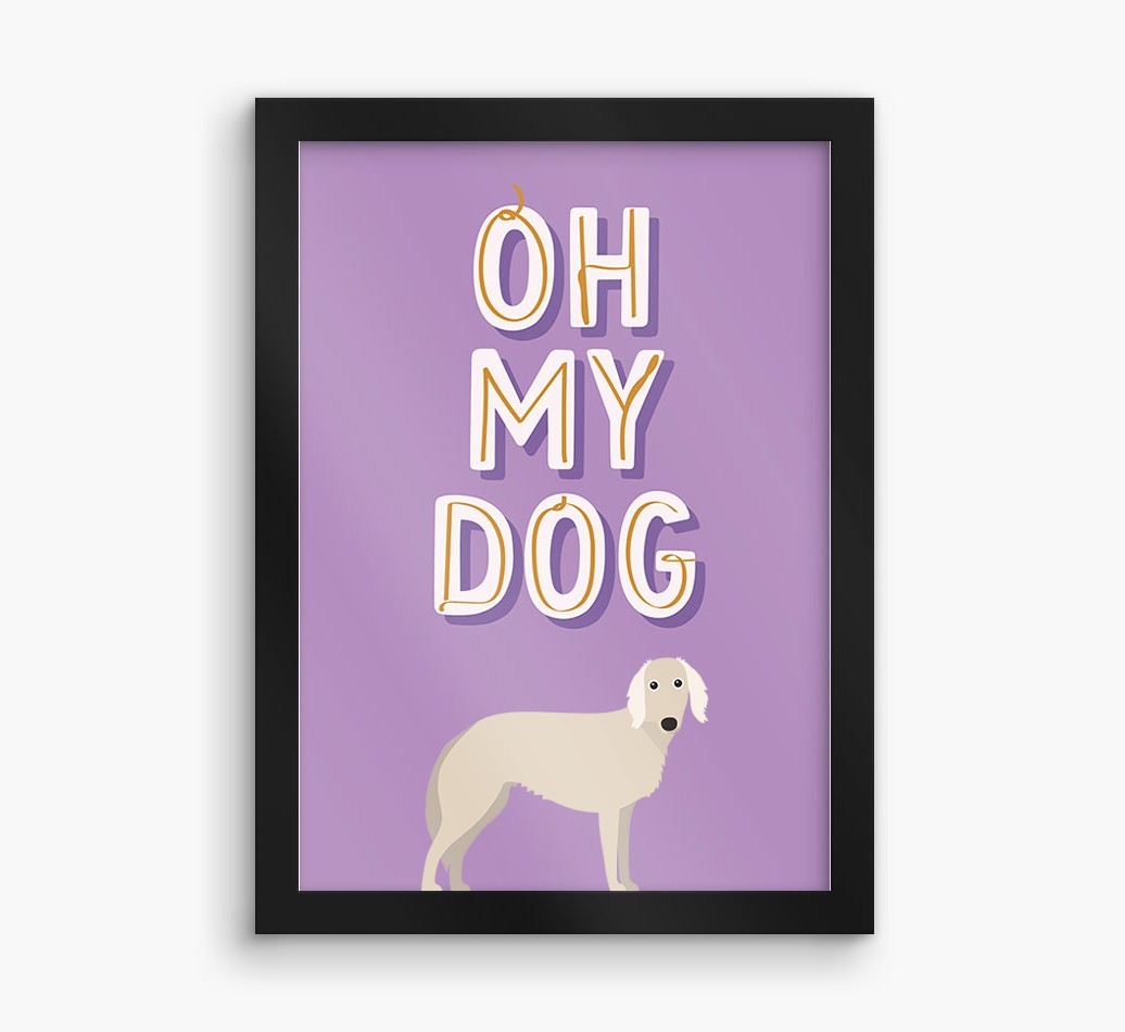 Oh My Dog: Personalised {breedFullName} Framed Print