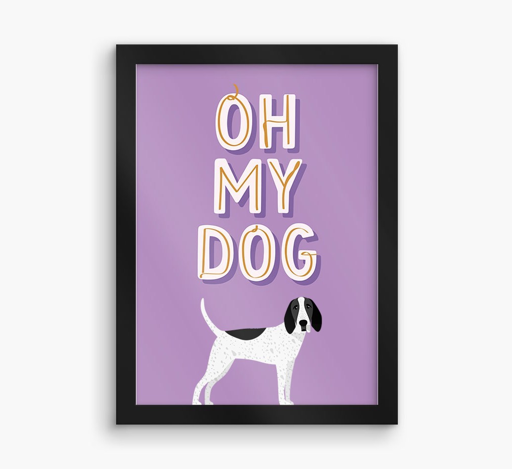Oh My Dog: Personalised {breedFullName} Framed Print