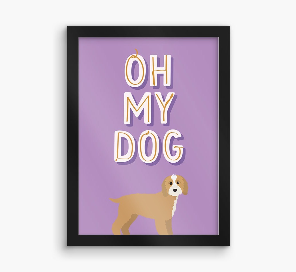 Oh My Dog: Personalised {breedFullName} Framed Print