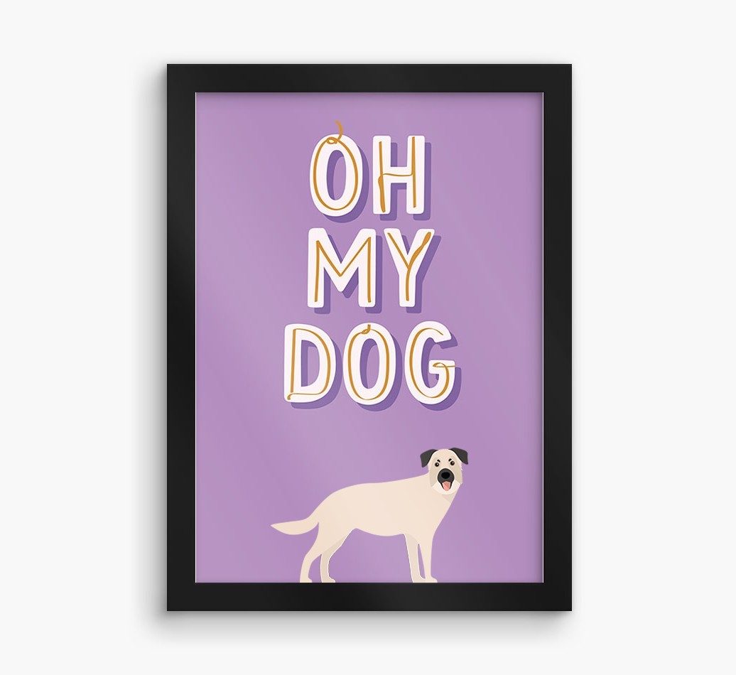 Oh My Dog: Personalised {breedFullName} Framed Print