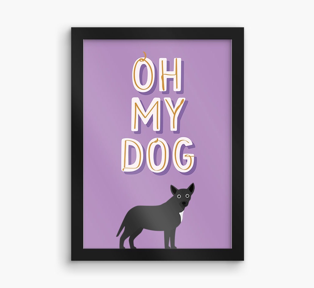 Oh My Dog: Personalised {breedFullName} Framed Print