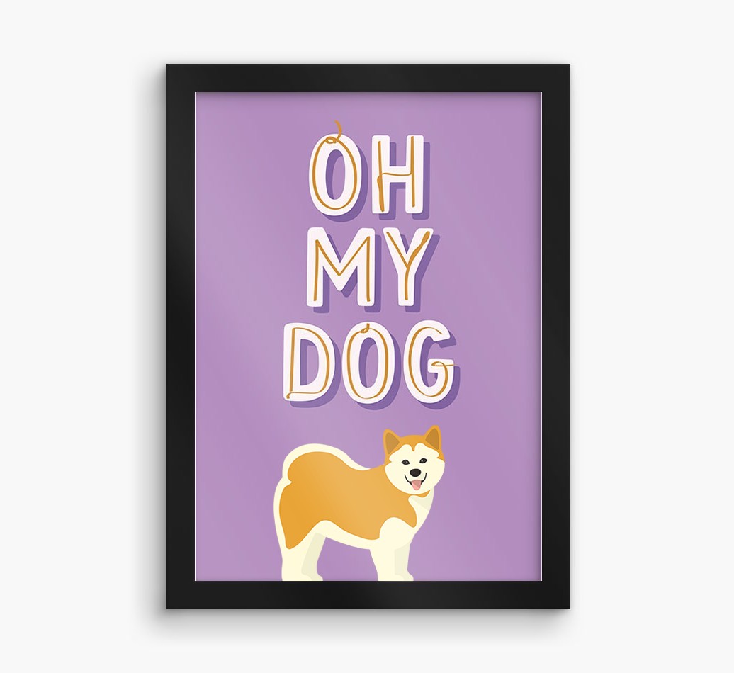 Oh My Dog: Personalised {breedFullName} Framed Print
