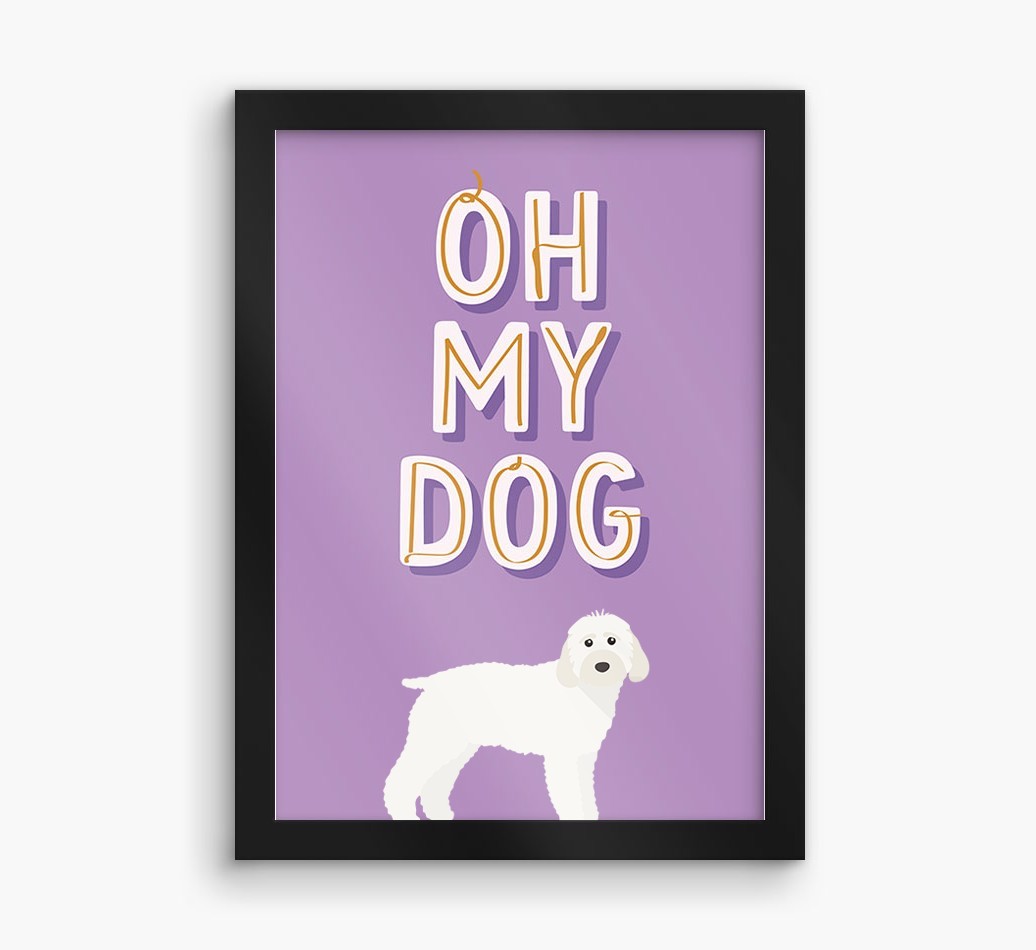 Oh My Dog: Personalised {breedFullName} Framed Print