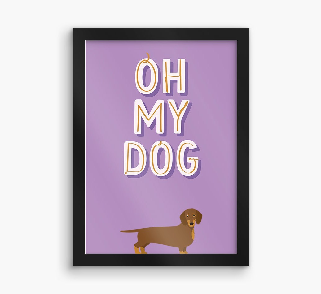 Oh My Dog: Personalised {breedFullName} Framed Print
