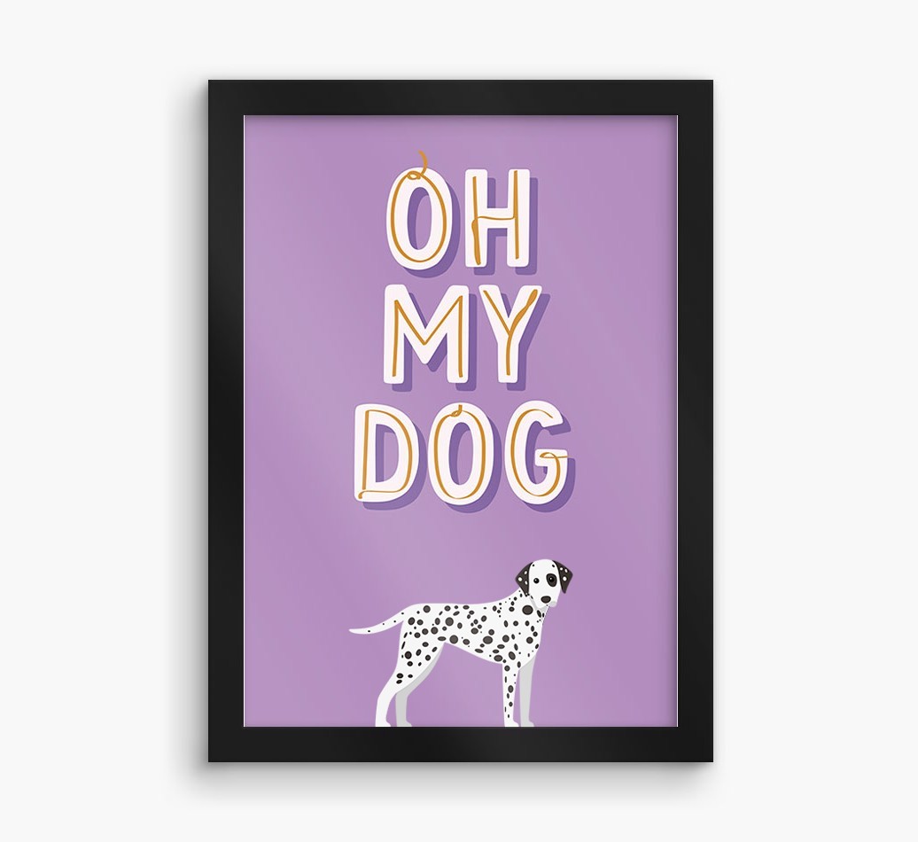 Oh My Dog: Personalized {breedFullName} Framed Print