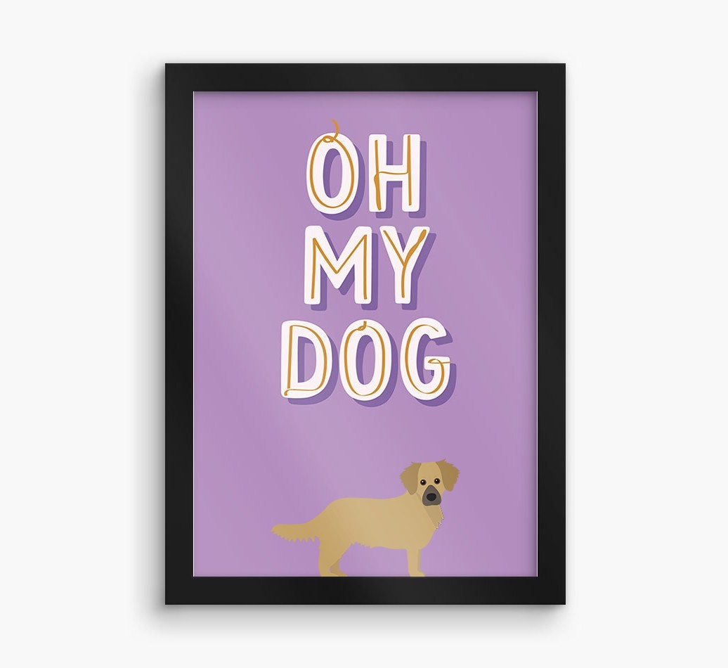 Oh My Dog: Personalised {breedFullName} Framed Print