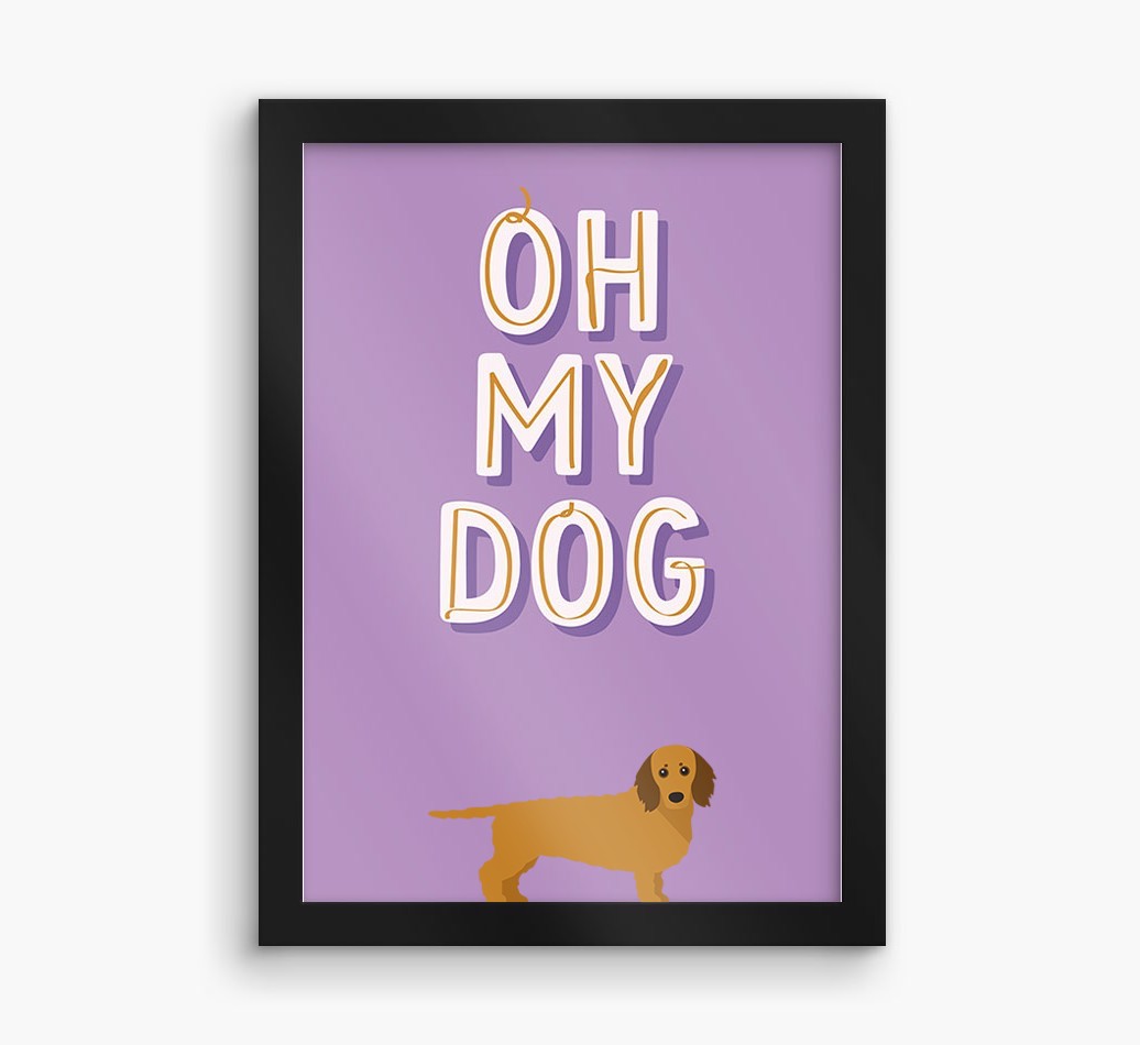 Oh My Dog: Personalised {breedFullName} Framed Print