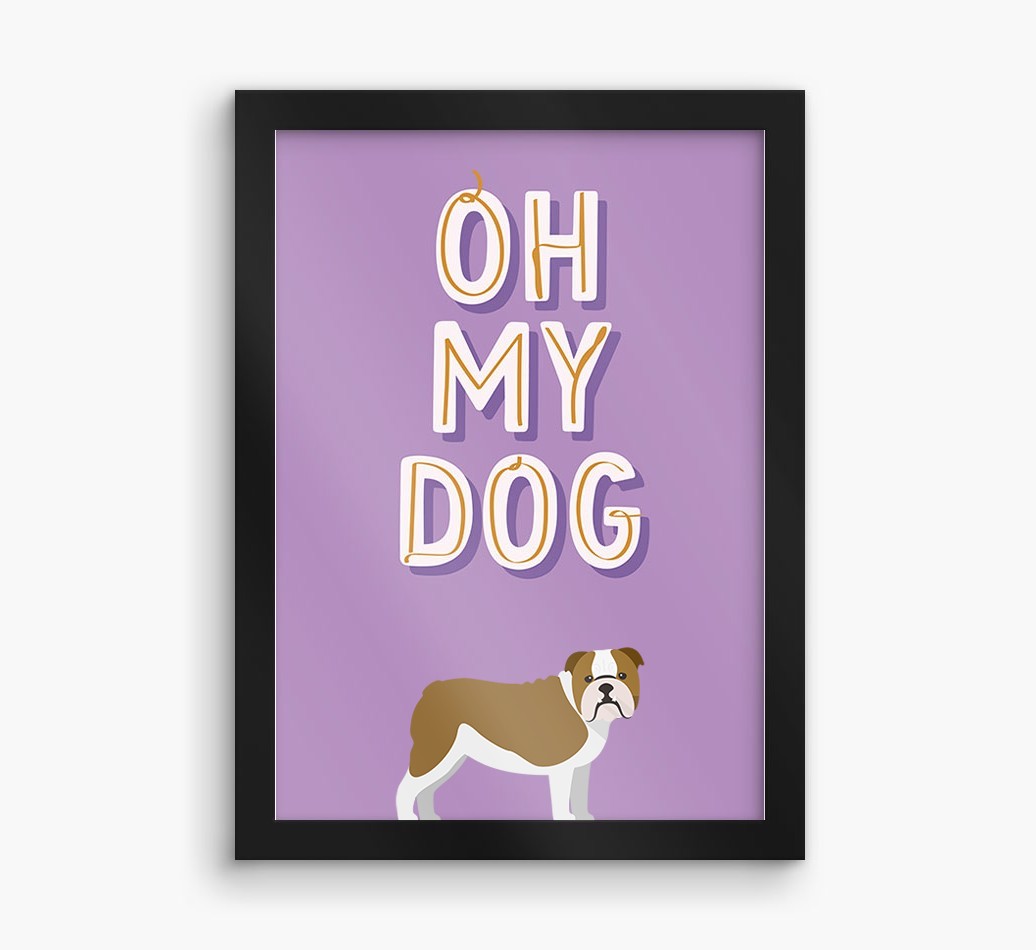 Oh My Dog: Personalised {breedFullName} Framed Print