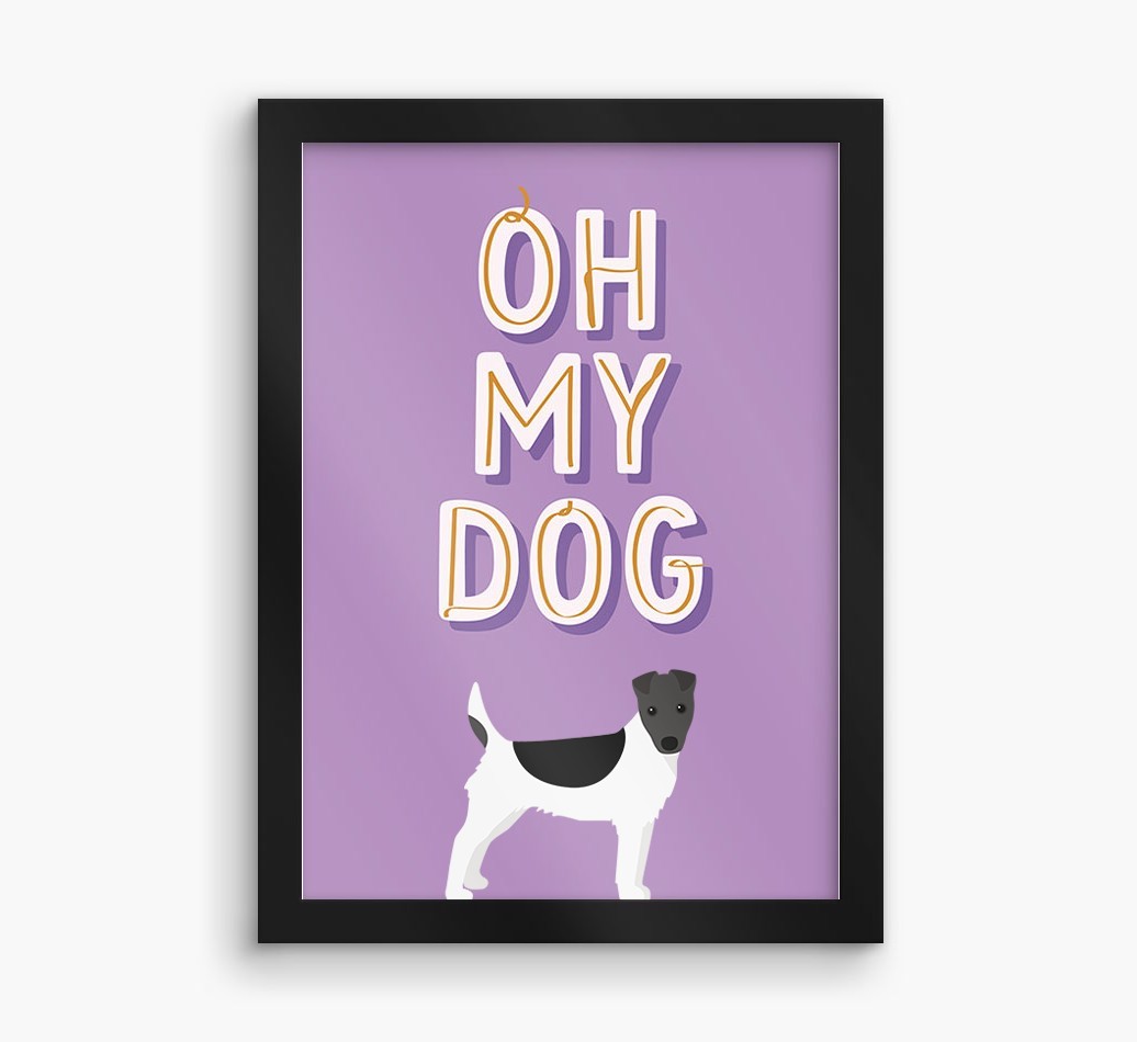 Oh My Dog: Personalised {breedFullName} Framed Print