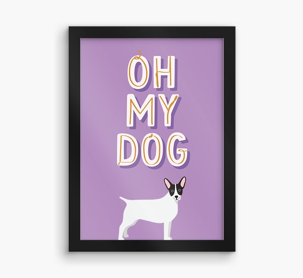 Oh My Dog: Personalised {breedFullName} Framed Print