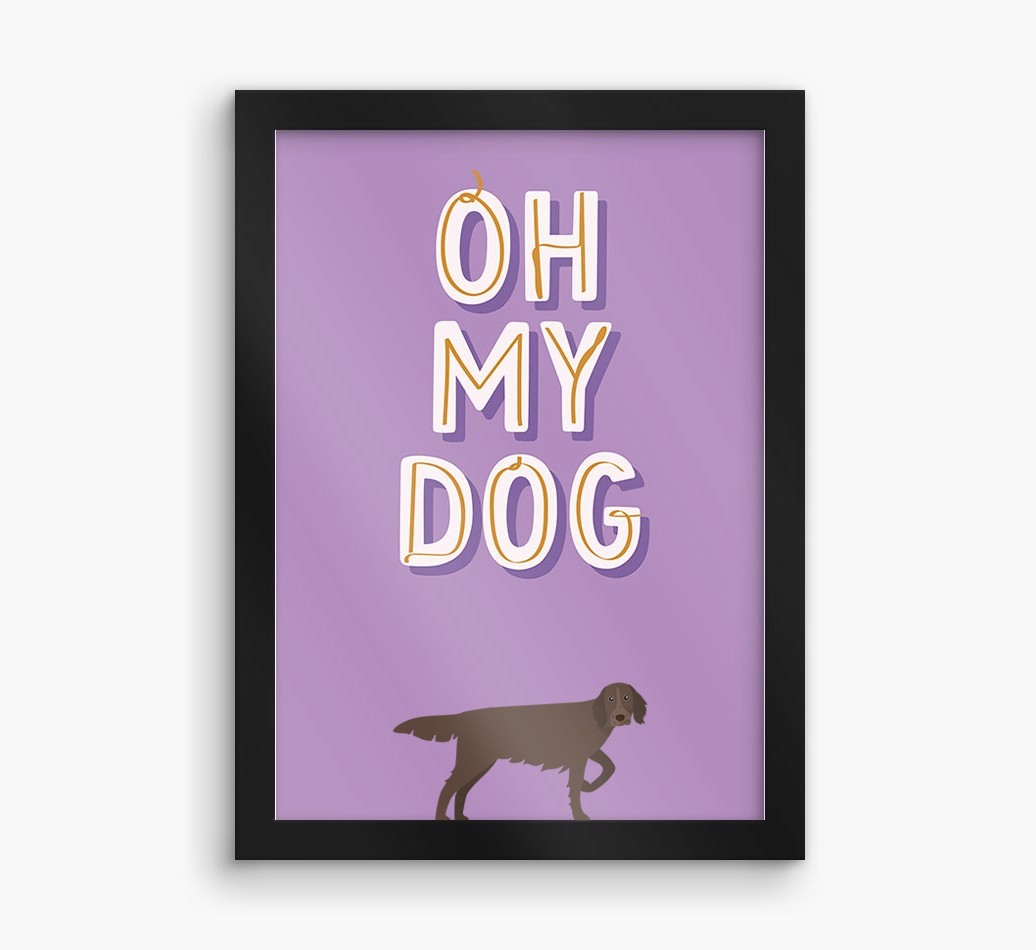 Oh My Dog: Personalised {breedFullName} Framed Print