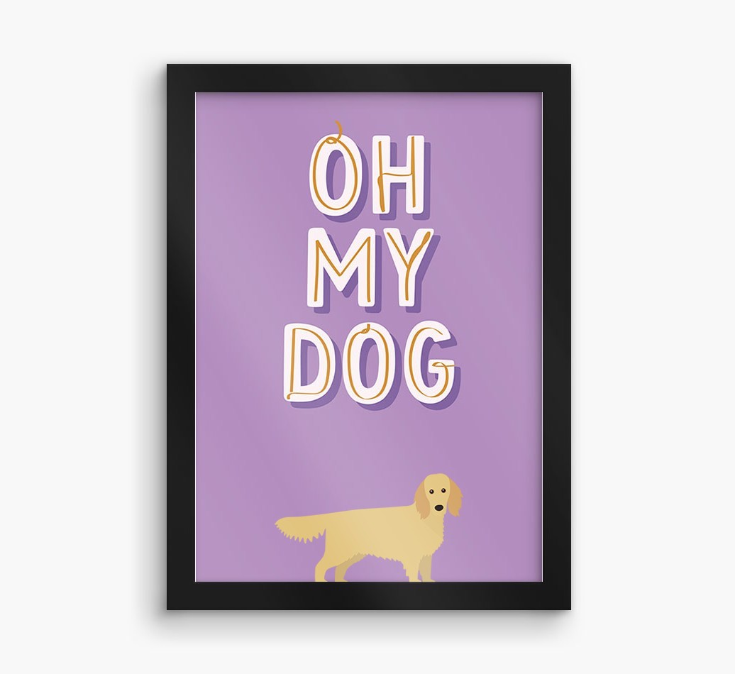 Oh My Dog: Personalised {breedFullName} Framed Print