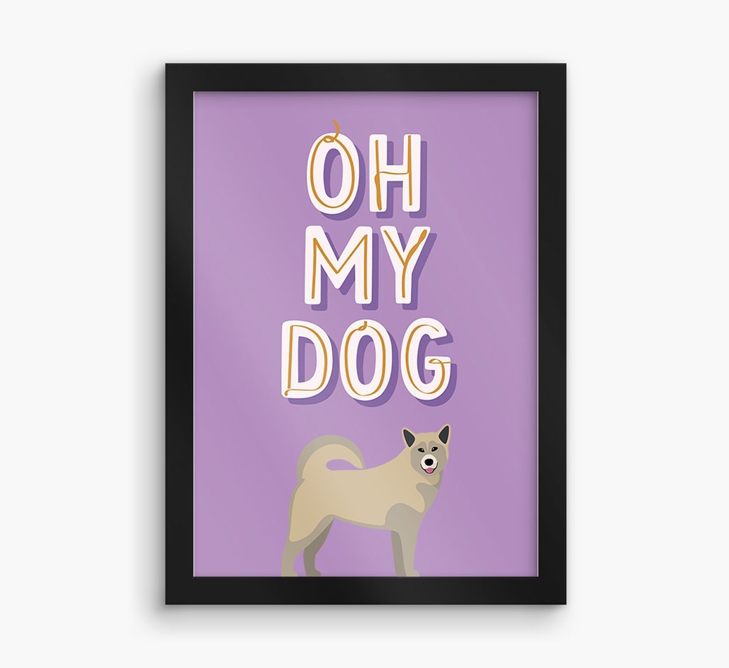 Oh My Dog: Personalized {breedFullName} Framed Print