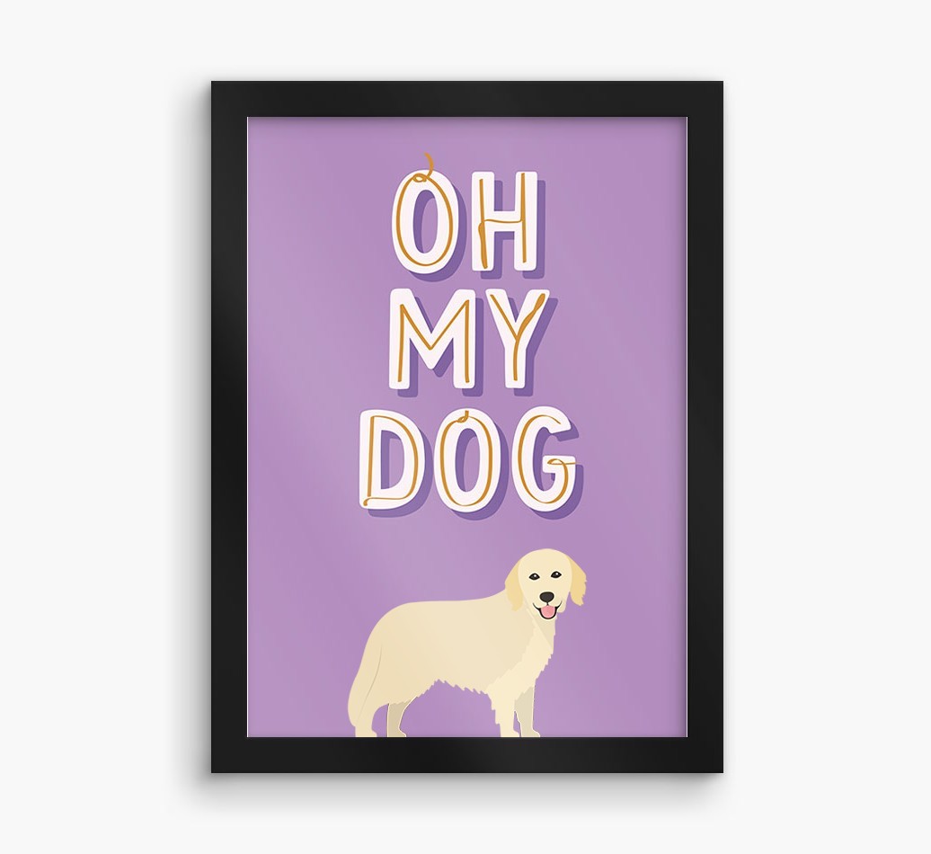 Oh My Dog: Personalised {breedFullName} Framed Print