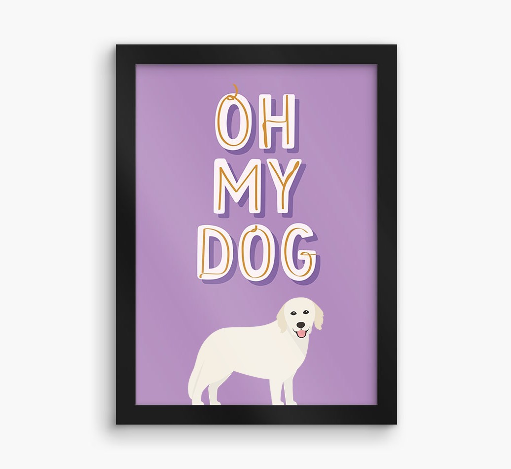 Oh My Dog: Personalised {breedFullName} Framed Print