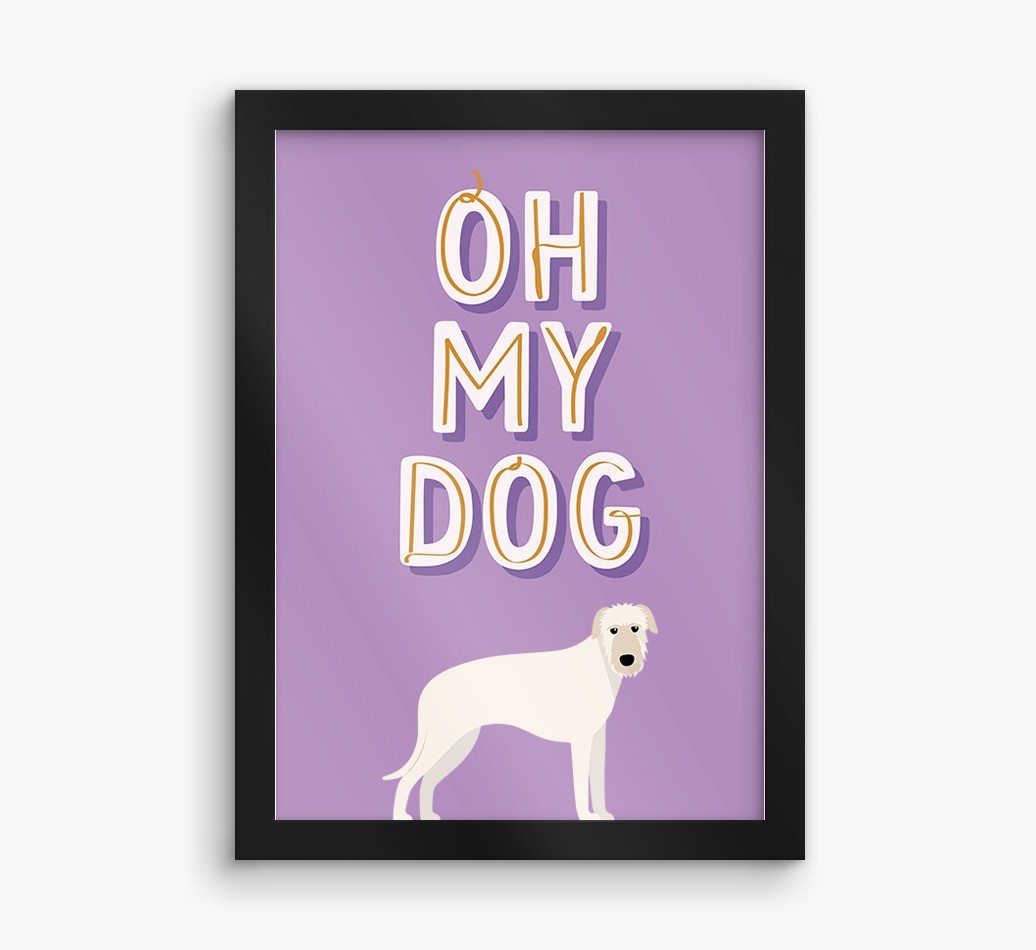 Oh My Dog: Personalised {breedFullName} Framed Print