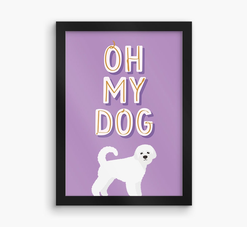 Oh My Dog: Personalised {breedFullName} Framed Print