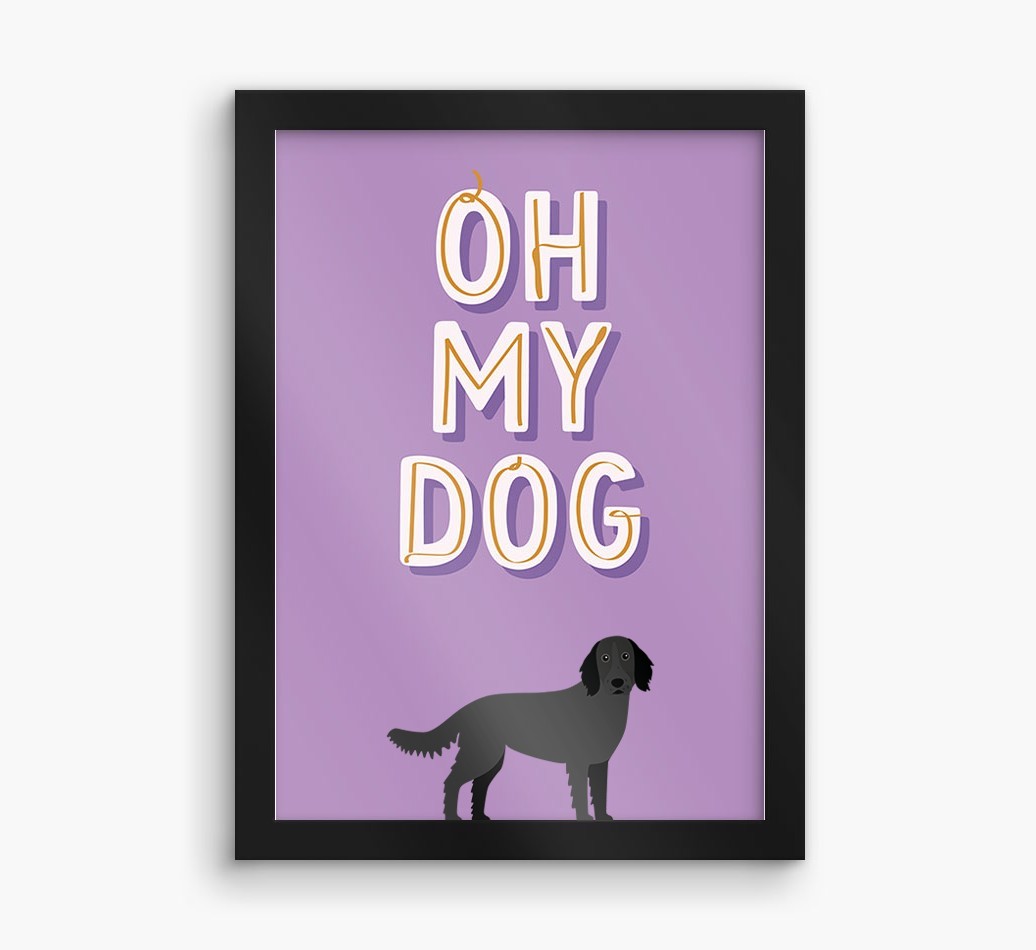 Oh My Dog: Personalised {breedFullName} Framed Print