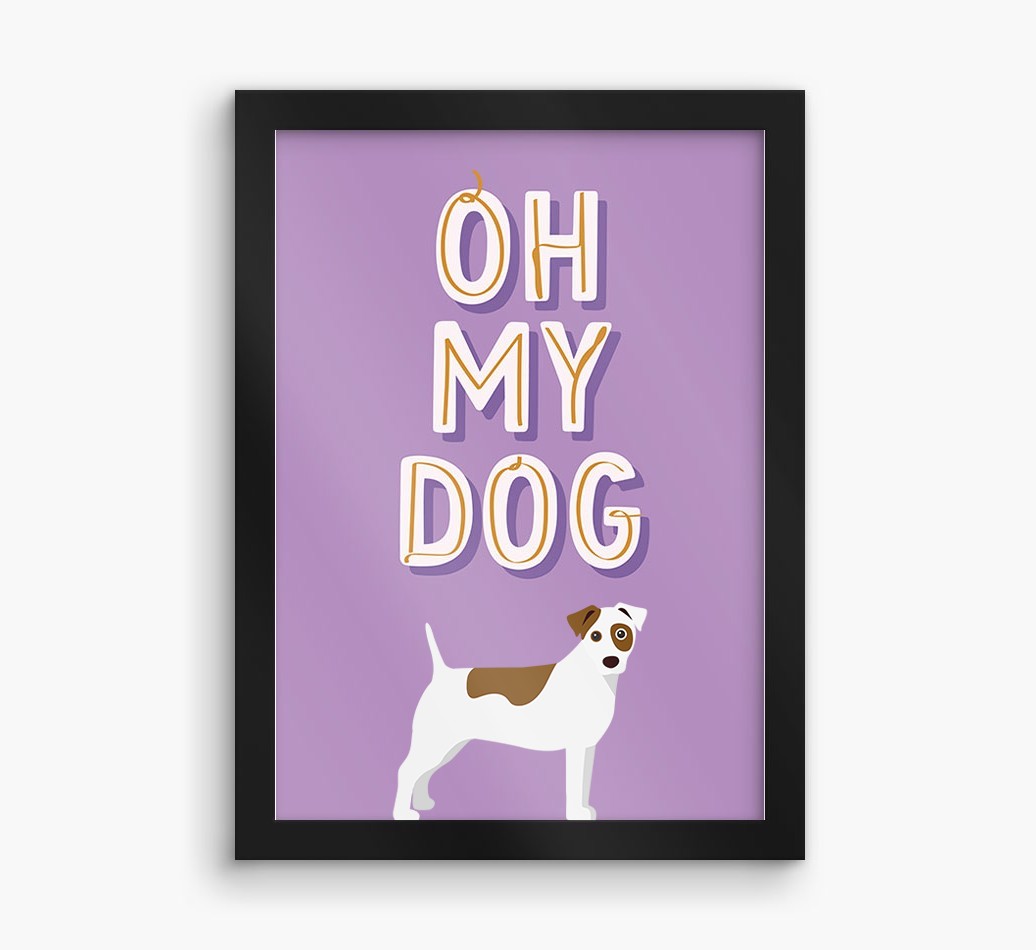 Oh My Dog: Personalized {breedFullName} Framed Print