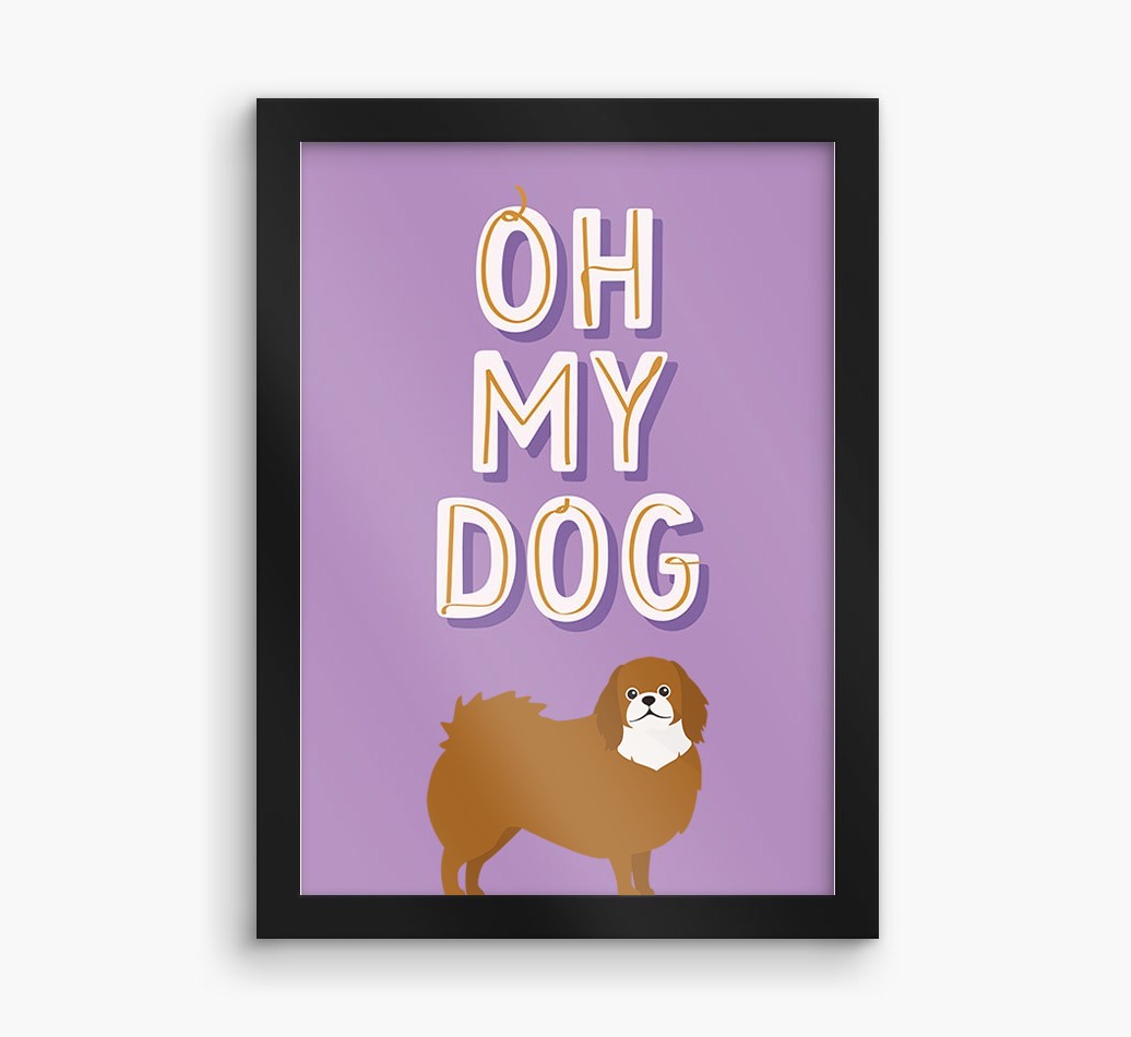 Oh My Dog: Personalized {breedFullName} Framed Print