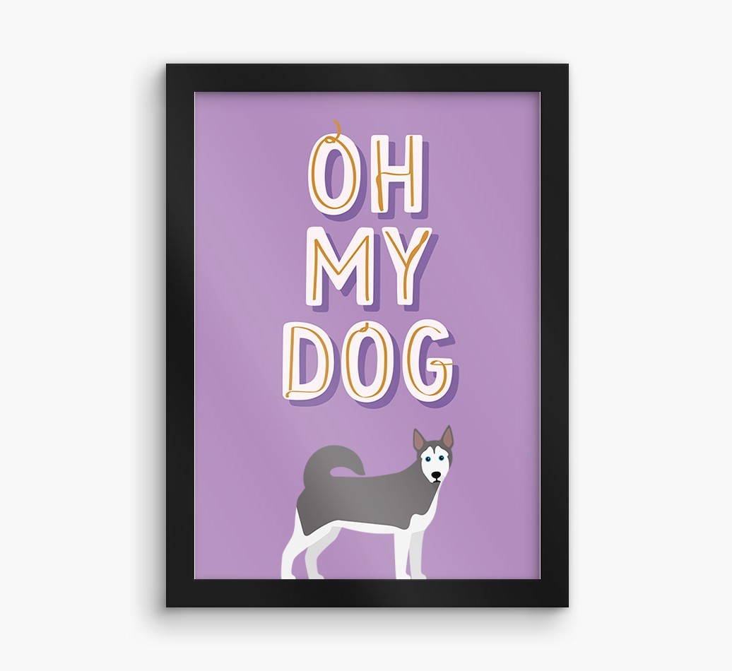 Oh My Dog: Personalised {breedFullName} Framed Print