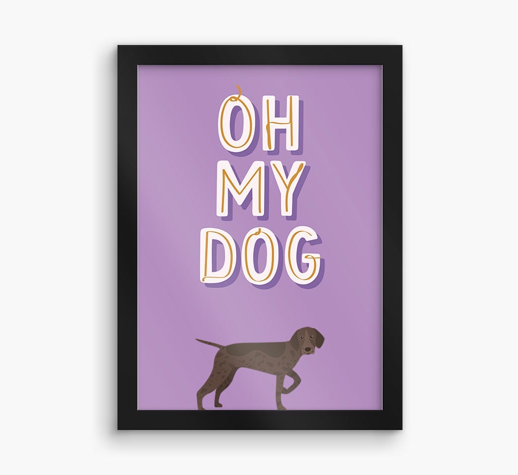 Oh My Dog: Personalised {breedFullName} Framed Print