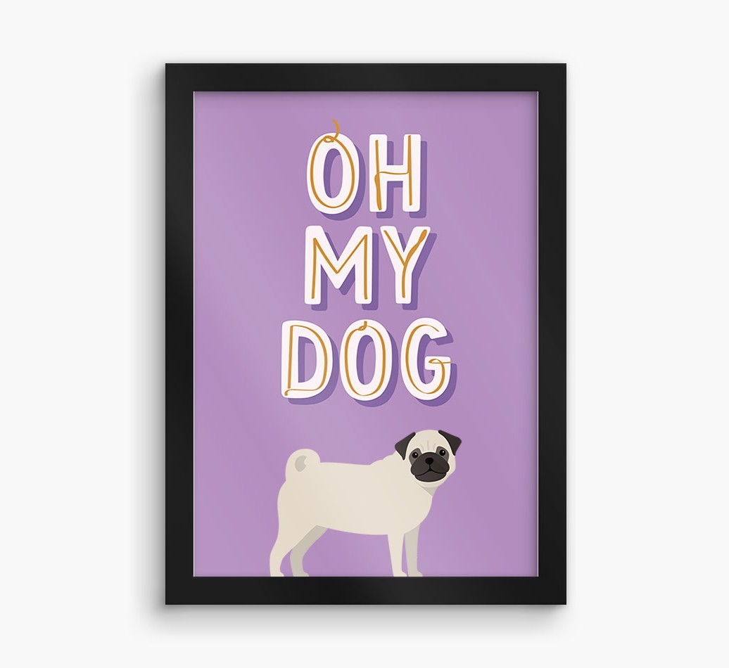 Oh My Dog: Personalised {breedFullName} Framed Print