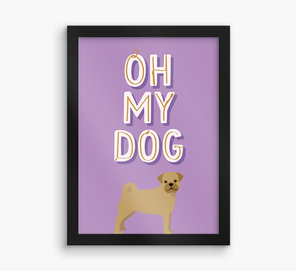 Oh My Dog: Personalised {breedFullName} Framed Print