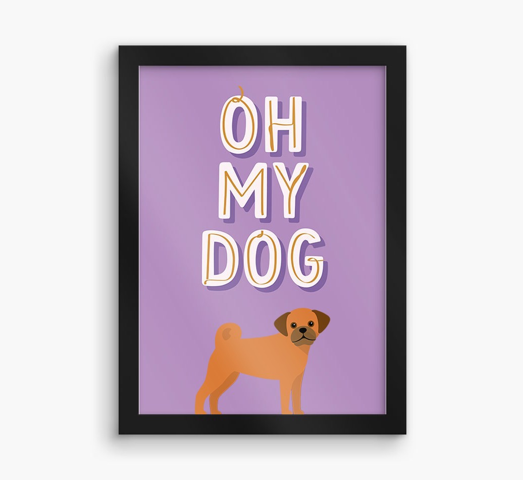 Oh My Dog: Personalised {breedFullName} Framed Print