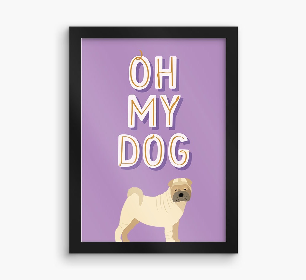 Oh My Dog: Personalised {breedFullName} Framed Print