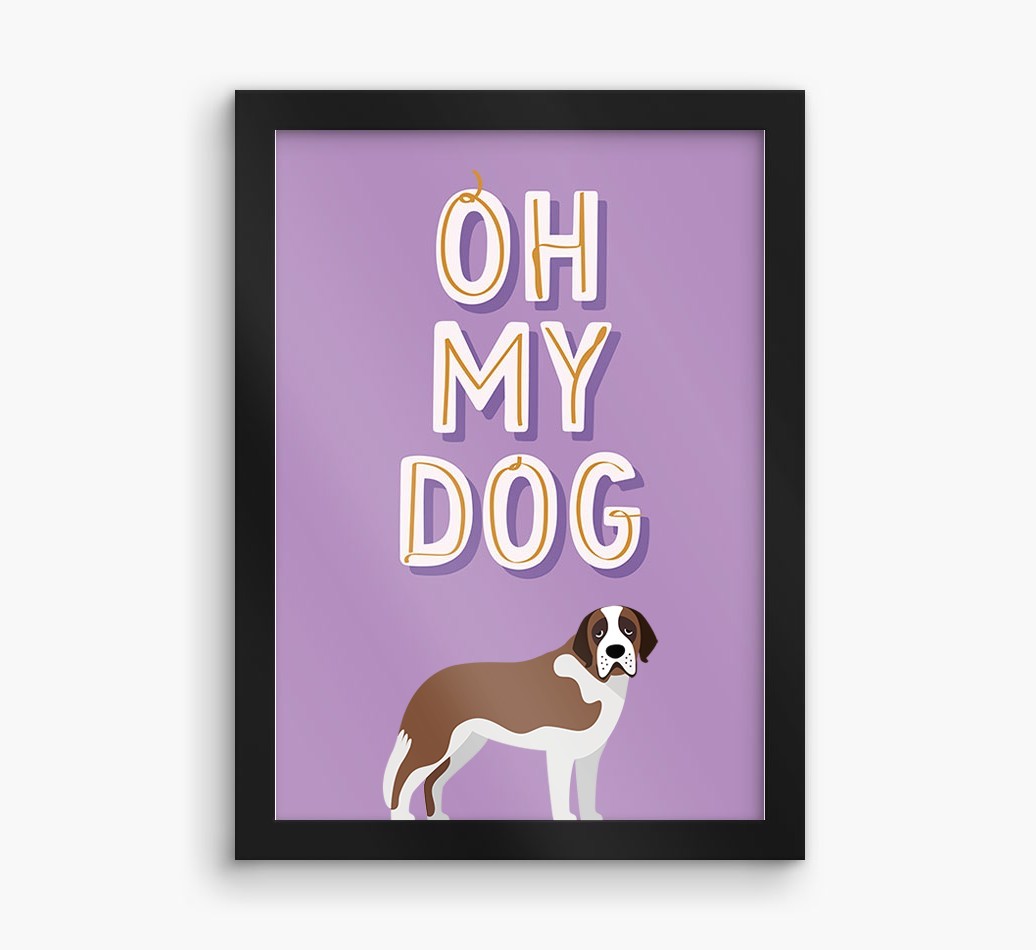 Oh My Dog: Personalised {breedFullName} Framed Print