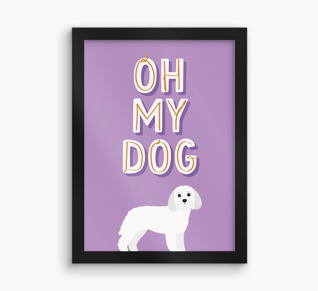 Oh My Dog: Personalised {breedFullName} Framed Print