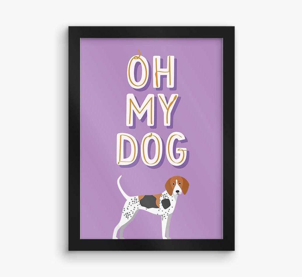 Oh My Dog: Personalized {breedFullName} Framed Print