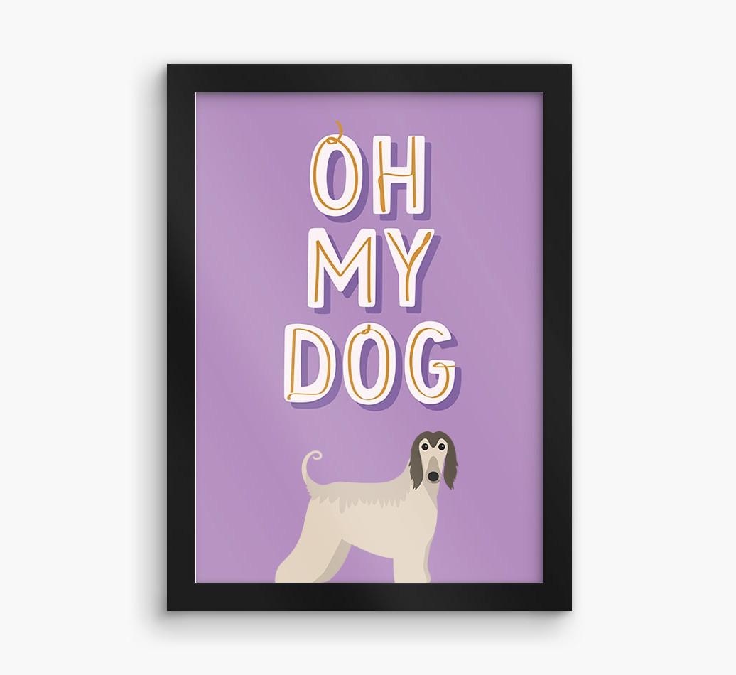 Oh My Dog: Personalized {breedFullName} Framed Print