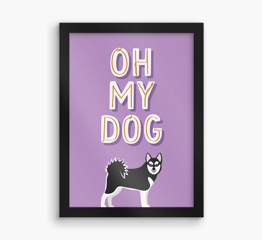 Oh My Dog: Personalized {breedFullName} Framed Print