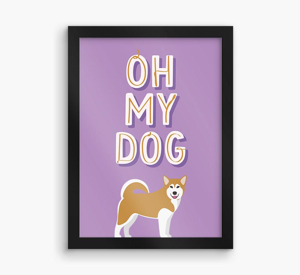 Oh My Dog: Personalized {breedFullName} Framed Print