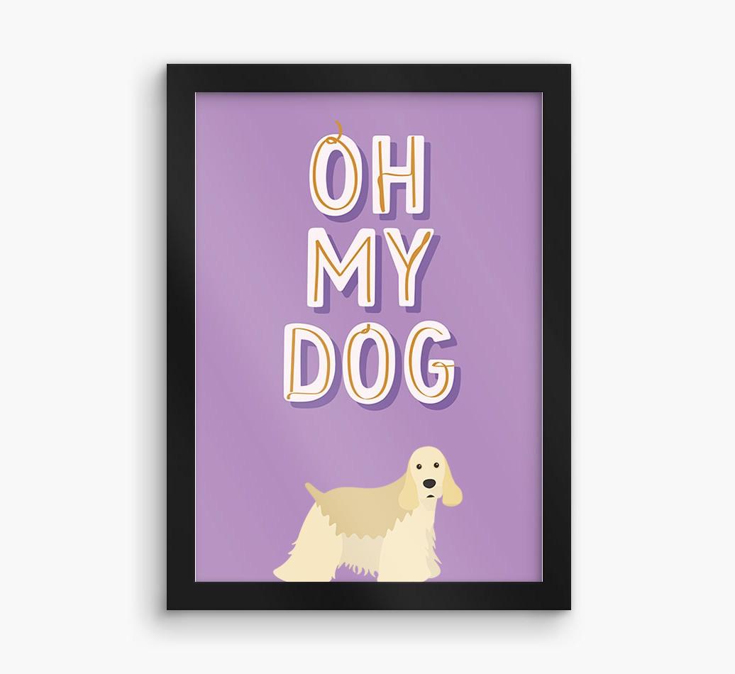 Oh My Dog: Personalized {breedFullName} Framed Print